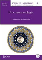 Una nuova ecologia. Il macrocosmo del microcosmo