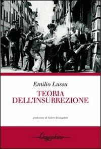 Teoria dell'insurrezione - Emilio Lussu - Libro Gwynplaine 2008, Red | Libraccio.it