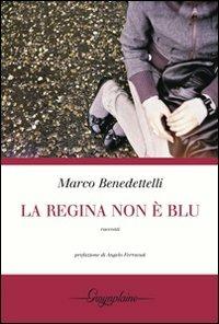La regina non è blu - Marco Benedettelli - Libro Gwynplaine 2012, Crisalide | Libraccio.it
