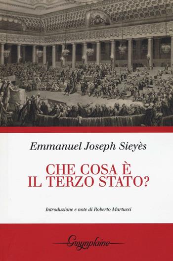 Che cosa è il Terzo Stato? - Emmanuel J. Sieyès - Libro Gwynplaine 2016, Red | Libraccio.it