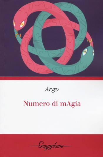 Numero di mAgia - Argo - Libro Gwynplaine 2019, Argo | Libraccio.it