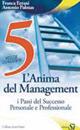 L'anima del management. I 5 passi del successo personale e professionale - Franca Errani Civita, Antonio Palmas - Libro Edizioni Sì 2009 | Libraccio.it