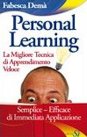 Personal Learning. La migliore tecnica di apprendimento veloce