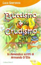 Fruttismo & crudismo. La chiave del benessere