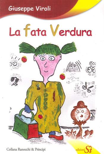 La fata verdura - Giuseppe Viroli - Libro Edizioni Sì 2014 | Libraccio.it