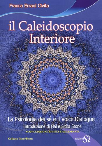 Il caleidoscopio interiore. La psicologia dei sé - Franca Errani - Libro Edizioni Sì 2011 | Libraccio.it
