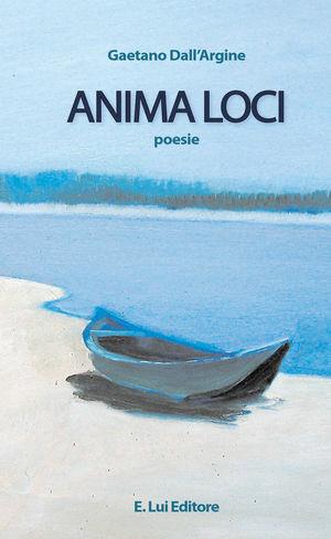 Anima loci - Gaetano Dall'Argine - Libro E.Lui 2010 | Libraccio.it