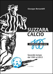 Suzzara calcio. Il centenario 1913-2013
