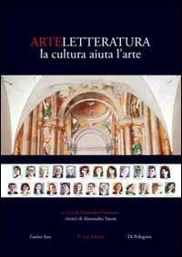 Arteletteratura. La cultura aiuta l'arte  - Libro E.Lui 2013 | Libraccio.it