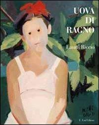 Uova di ragno - Laura Riccio - Libro E.Lui 2012 | Libraccio.it