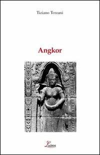 Angkor - Tiziano Terzani - Libro Liaison 2009, Luoghi | Libraccio.it