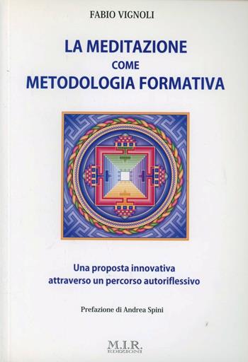 La meditazione come metodologia formativa - Fabio Vignoli - Libro MIR Edizioni 2007 | Libraccio.it