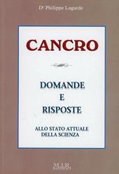 Cancro. Domande e risposte allo stato attuale della scienza