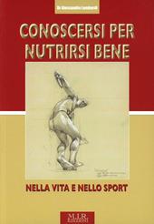 Conoscersi per nutrirsi bene nella vita e nello sport