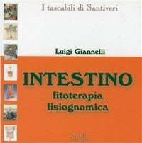 Intestino. Fitoterapia, fisiognomica - Luigi Giannelli - Libro MIR Edizioni 2008 | Libraccio.it