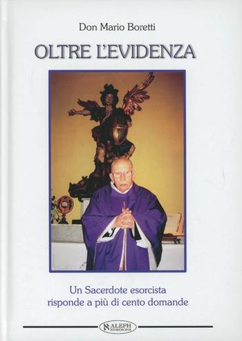 Un sacerdote esorcista risponde oltre l'evidenza - Mario Boretti - Libro MIR Edizioni 2013 | Libraccio.it