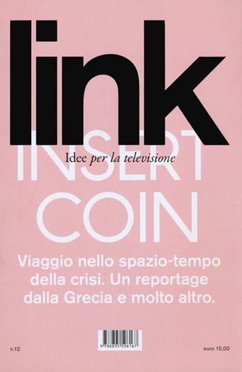 Link. Idee per la televisione. Vol. 12: Insert coin-Game over  - Libro RTI-Reti Televisive It. 2012 | Libraccio.it
