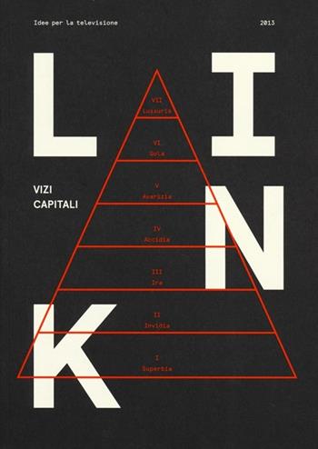 Link. Idee per la televisione. Vol. 14: Vizi capitali.  - Libro RTI-Reti Televisive It. 2013, Link | Libraccio.it