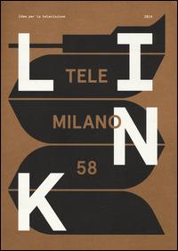 Link. Idee per la televisione. Con DVD. Vol. 17: TeleMilano 58.  - Libro RTI-Reti Televisive It. 2014 | Libraccio.it