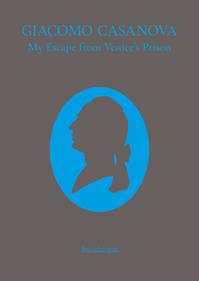 My escape from Venice prison - Giacomo Casanova - Libro Lineadacqua 2008 | Libraccio.it