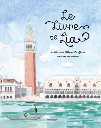 Le livre de Lia - Allison Zurfluh - Libro Lineadacqua 2017 | Libraccio.it