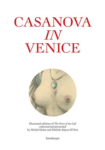 Casanova in Venice - Michèle Sajous D'Oria - Libro Lineadacqua 2019 | Libraccio.it