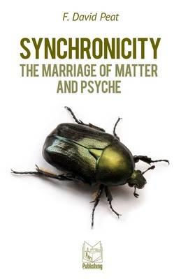 Synchronicity. The marriage of Matter and Psyche - F. David Peat - Libro Pari Publishing 2015 | Libraccio.it