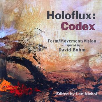 Holoflux: Codex. Form/Movement/Vision inspired by David Bohm - Lee Nichol - Libro Pari Publishing 2022 | Libraccio.it