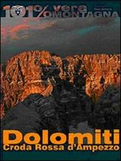 Dolomiti. Croda Rossa d'Ampezzo. 101 per cento vera montagna