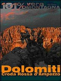 Dolomiti. Croda Rossa d'Ampezzo. 101 per cento vera montagna - Paolo Beltrame - Libro Beltrame 2008 | Libraccio.it