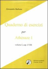 Athenaze I, cap. I-VIII. Quaderno di esercizi. - Alessandro Barbone - Libro Edizioni Accademia Vivarium Novum 2008 | Libraccio.it