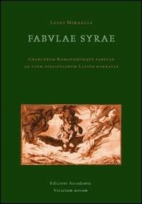 Fabulae Syrae - Luigi Miraglia - Libro Edizioni Accademia Vivarium Novum 2008 | Libraccio.it