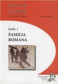 Lingua latina per se illustrata. Familia romana. Con espansione online. Vol. 1 - Hans H. Ørberg - Libro Edizioni Accademia Vivarium Novum 2013 | Libraccio.it