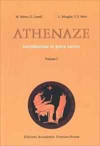 Athenaze. Introduzione al greco antico. Con espansione online. Vol. 1 - Gilbert Lawall, Luigi Miraglia, Maurice Balme - Libro Edizioni Accademia Vivarium Novum 2013 | Libraccio.it