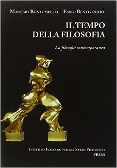 Il tempo della filosofia. La filosofia contemporanea. Vol. 3 - Fabio Bentivoglio, Massimo Bontempelli - Libro Edizioni Accademia Vivarium Novum 2014 | Libraccio.it