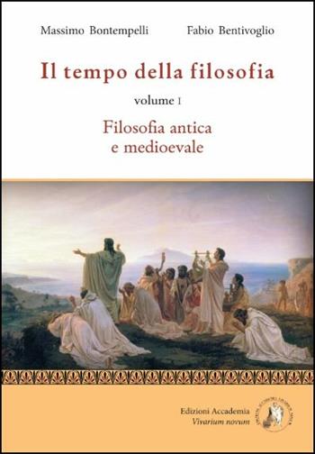 Il tempo della filosofia. Per le Scuole superiori. Vol. 1 - Fabio Bentivoglio, Massimo Bontempelli - Libro Edizioni Accademia Vivarium Novum 2016 | Libraccio.it