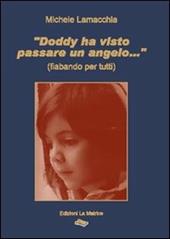 «Doddy ha visto passare un angelo...»