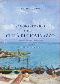 Saggio storico sull'antica città di Giovinazzo - Saverio Daconto - Libro La Matrice 2010 | Libraccio.it