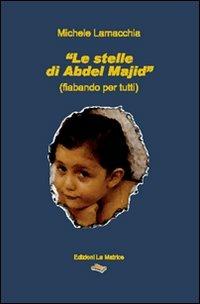 Le stelle di Abdel Majid - Michele Lamacchia - Libro La Matrice 2010 | Libraccio.it