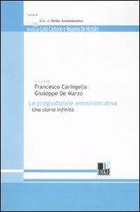 La pregiudiziale amministrativa. Una storia infinita  - Libro Dike Giuridica 2008, Scie di diritto amministrativo | Libraccio.it