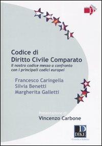 Codice di Diritto Civile Comparato - Francesco Caringella, Silvia Benedetti, Margherita Galletti - Libro Dike Giuridica 2008, Codici | Libraccio.it