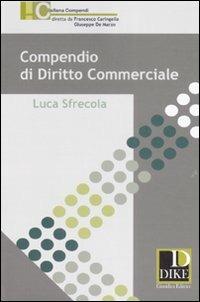 Compendio di diritto commerciale - Luca Sfrecola - Libro Dike Giuridica 2008, Compendi | Libraccio.it