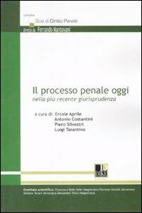 Il processo penale oggi nella più recente giurisprudenza  - Libro Dike Giuridica 2009, Scie di diritto penale | Libraccio.it