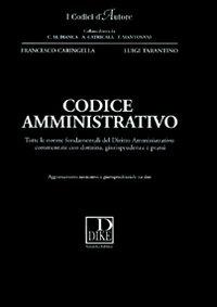 Codice amministrativo - Francesco Caringella, Luigi Tarantino - Libro Dike Giuridica 2009, I codici d'autore | Libraccio.it