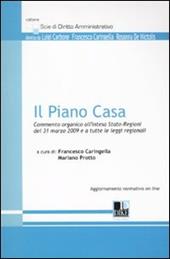 Il piano casa. Commento organico all'intesa Stato-Regioni del 31 marzo 2009 e a tutte le leggi regionali