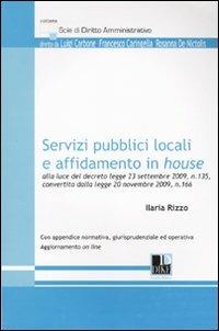 Servizi pubblici locali e affidamento in House - Ilaria Rizzo - Libro Dike Giuridica 2010, Scie di diritto amministrativo | Libraccio.it