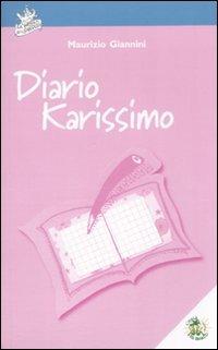 Diario karissimo - Maurizio Giannini - Libro L'Isola dei Ragazzi 2007, La bottega della fantasia | Libraccio.it