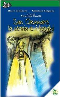 San Gennaro, la storia e i luoghi - Marco Di Mauro, Gianluca Forgione - Libro L'Isola dei Ragazzi 2010, GiocArte | Libraccio.it
