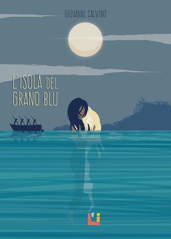 L' isola del grano blu - Giovanni Calvino - Libro L'Isola dei Ragazzi 2015, Noi domani | Libraccio.it