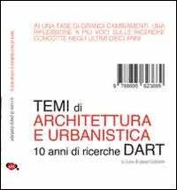 Temi di architettura e di urbanistica. 10 anni di ricerche DART - Pepe Barbieri - Libro Listlab 2012 | Libraccio.it